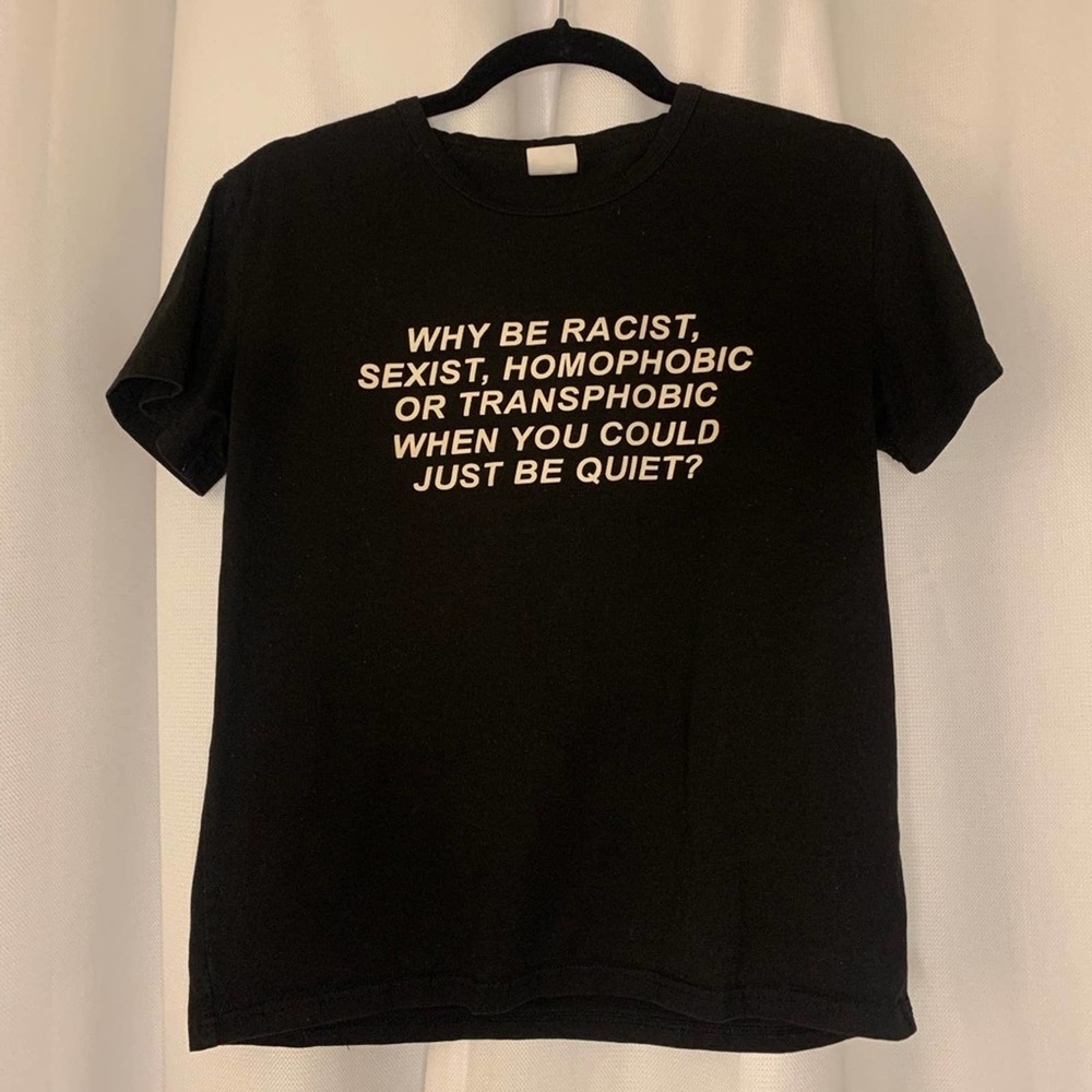 Why be racist Tee Shirt Why be racist Shirt Women's Shirt Medium